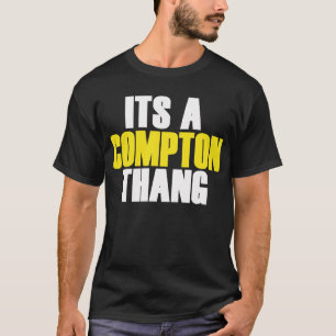 Its A Compton Thang T-Shirt