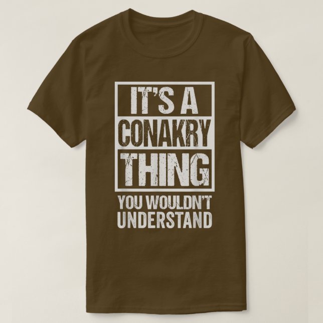 It's A Conakry Thing You Wouldn't Understand Guine T-Shirt (Design Front)