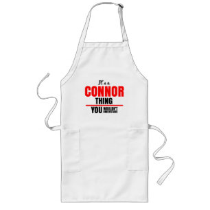It's a Connor thing you wouldn't understand Long Apron