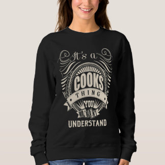 It's a COOKS thing you wouldn't understand Sweatshirt