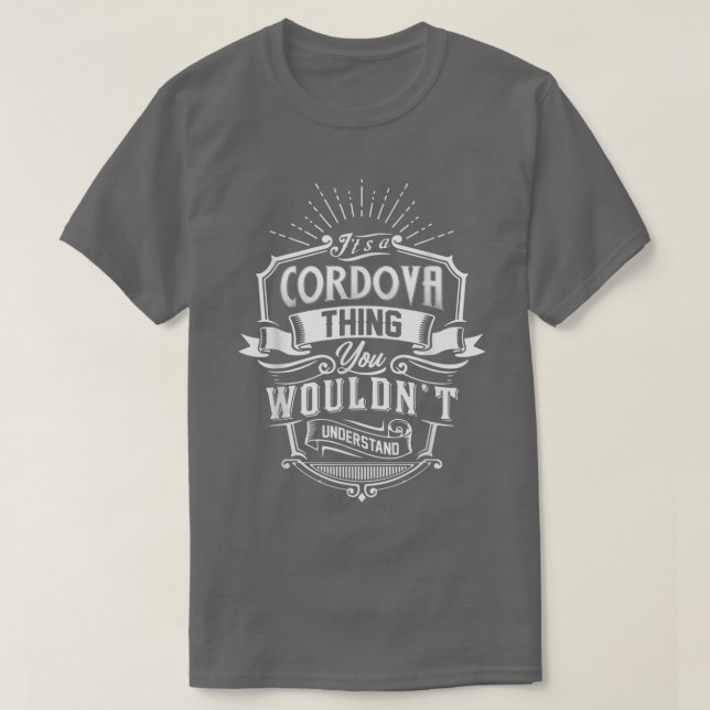 Its A CORDOVA Thing You Wouldnt Understand Family  T-Shirt (Design Front)