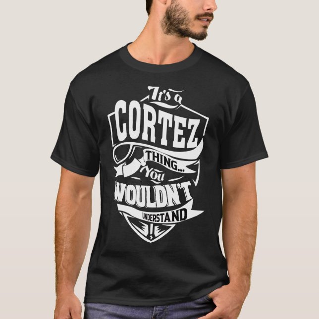 It's A Cortez Thing   T-Shirt (Front)