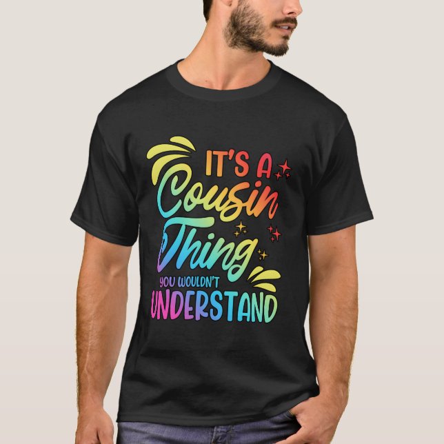 Its A Cousin Thing You Wouldnt Understand T-Shirt (Front)