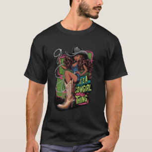Its A Cowgirl Thing Boots & Bling Western Melanin  T-Shirt