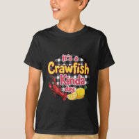 Its A Crawfish Kinda Day Crawfish Funny Louisiana 