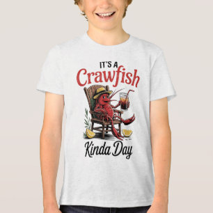 Its A Crawfish Kinda Day Crawfish Funny Louisiana Tri-Blend Shirt