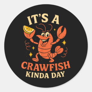 Its A Crawfish Kinda Day Funny Seafood Women Toddl Classic Round Sticker