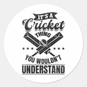 It's A Cricket Thing You Wouldn't Understand - Cri Classic Round Sticker