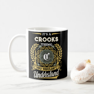 It's a CROOKS Thing You Wouldn't Understand Coffee Mug