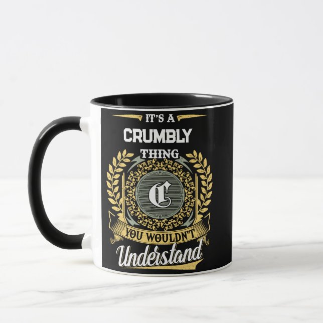 It's a CRUMBLY Thing You Wouldn't Understand Mug (Left)