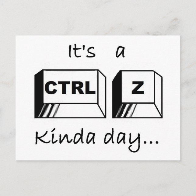 It's a Ctrl-Z Kinda Day Postcard (Front)