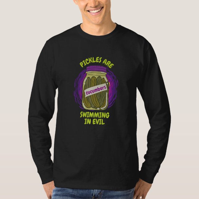 It's A Cucumber Swimming In Evil Cucumber Pickles  T-Shirt (Front)
