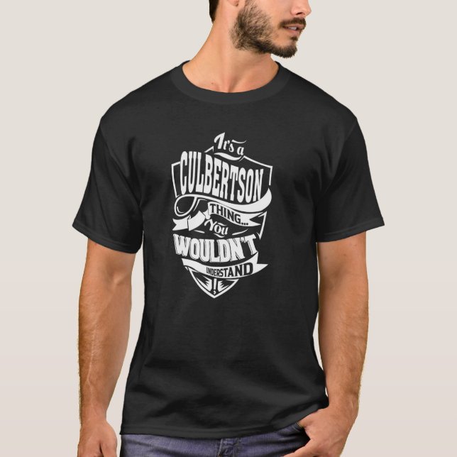 It's a CULBERTSON Thing T-Shirt (Front)