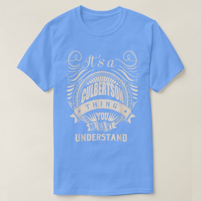 It's a CULBERTSON thing you wouldn't understand Gi T-Shirt (Design Front)