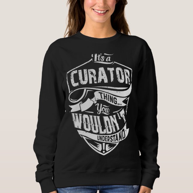It's A Curator Thing You Wouldn't Understand Vinta Sweatshirt (Front)