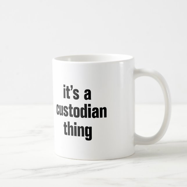 its a custodian thing coffee mug (Right)