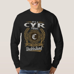 It's A CYR Thing You Wouldn't Understand Family Na T-Shirt
