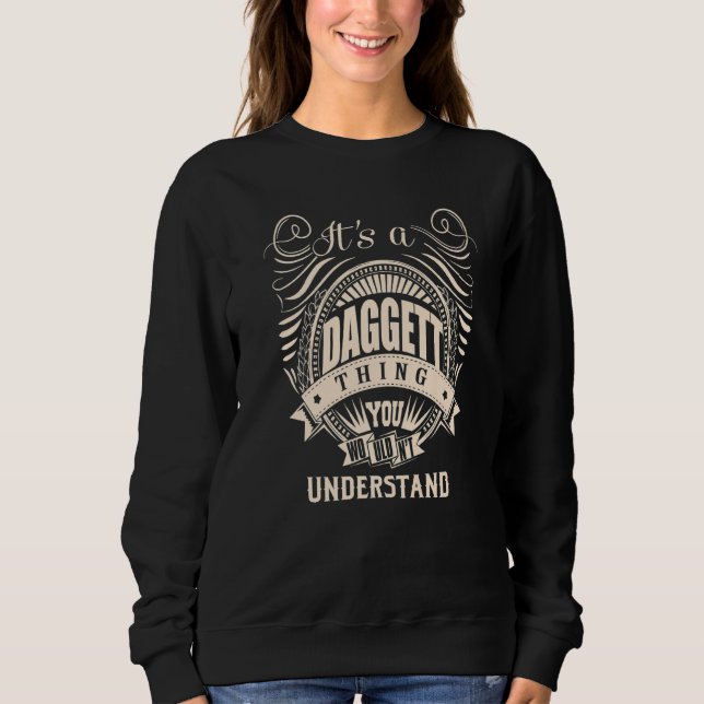 It's a DAGGETT Thing Sweatshirt (Front)
