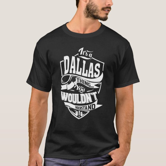 It's a DALLAS Thing T-Shirt (Front)