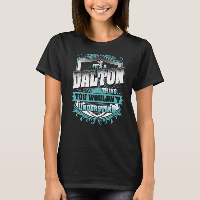 It's A DALTON Thing You Wouldn't Understand Classi T-Shirt (Front)