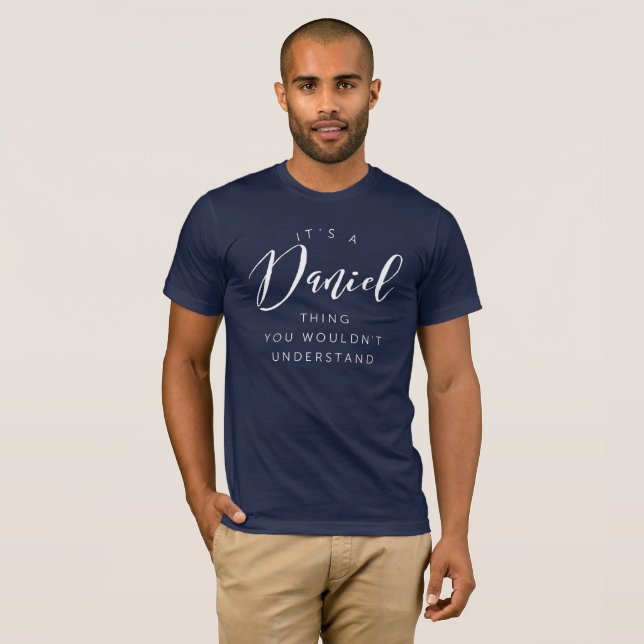 It's a Daniel thing you wouldn't understand T-Shirt (Front Full)