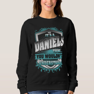 It's A DANIELS Thing You Wouldn't Understand Class Sweatshirt