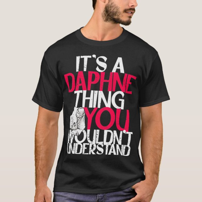 It's A Daphne Thing You Wouldn't Understand Pullov T-Shirt (Front)