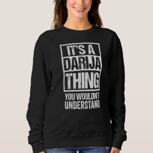 It's A Darija Thing You Wouldn't Understand Maghre Sweatshirt