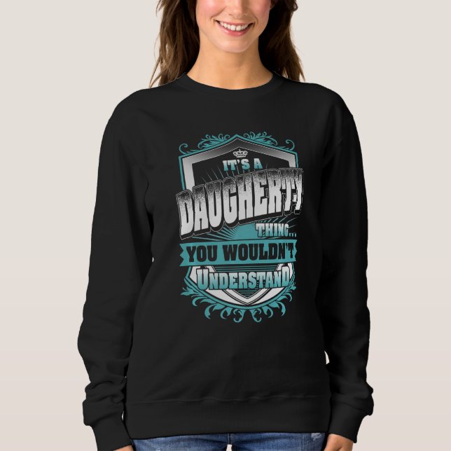 It's A DAUGHERTY Thing You Wouldn't Understand Cla Sweatshirt (Front)