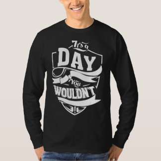 It's A Day Thing   T-Shirt