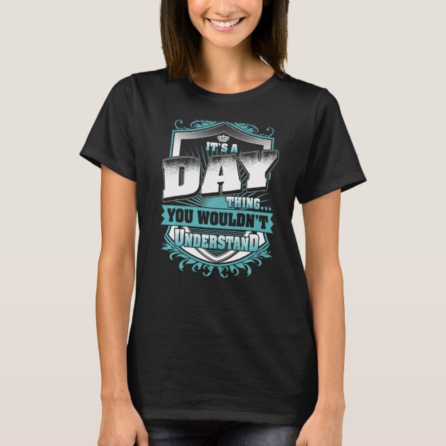 It's A DAY Thing You Wouldn't Understand Classic   T-Shirt (Front)