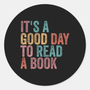 It'S A Day To Read A Book Classic Round Sticker