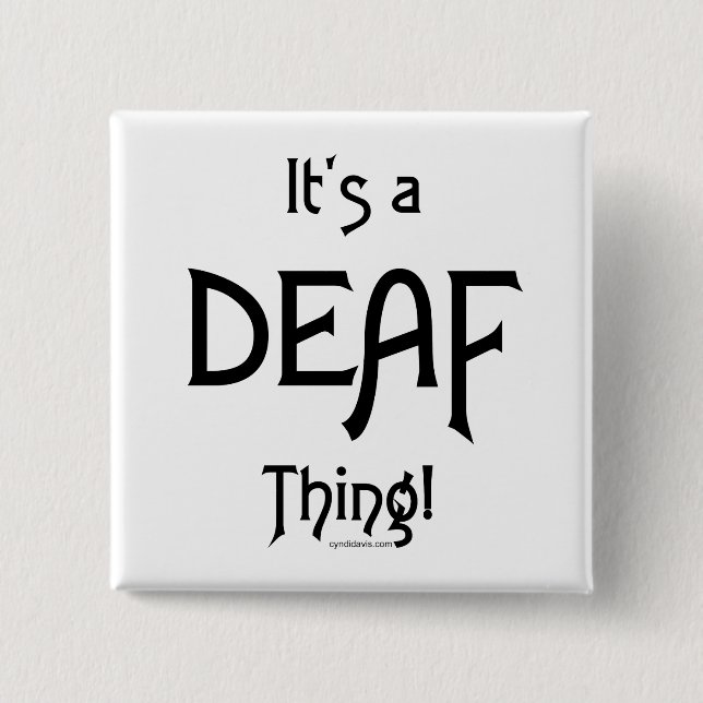 It's A Deaf Thing! 15 Cm Square Badge (Front)