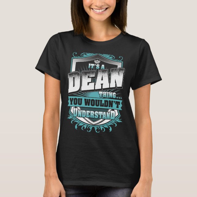 It's A DEAN Thing You Wouldn't Understand Classic T-Shirt (Front)