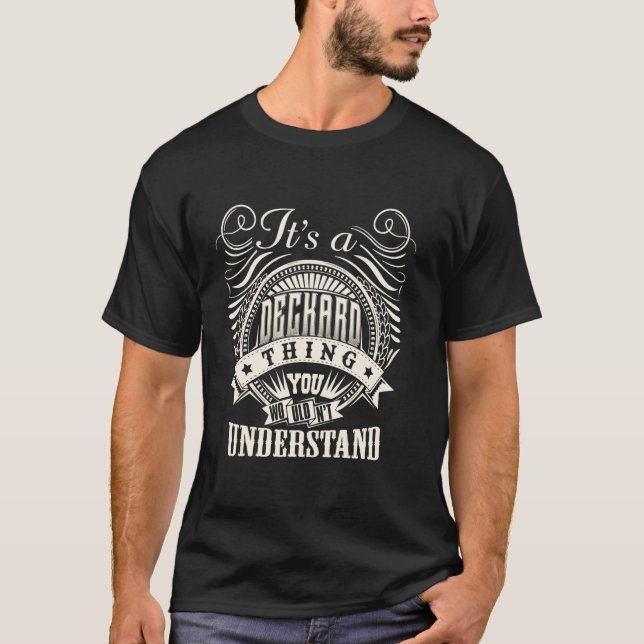 It's A DECKARD Thing You Wouldn't Understand DECKA T-Shirt (Front)