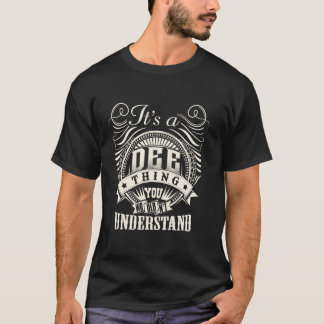 It's A DEE Thing You Wouldn't Understand DEE Famil T-Shirt