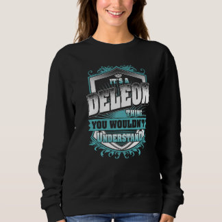 It's A DELEON Thing You Wouldn't Understand Classi Sweatshirt