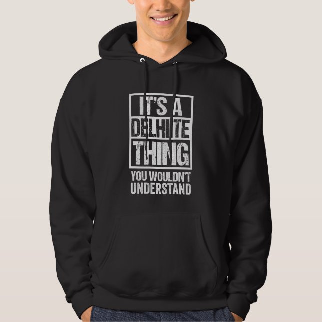 It's A Delhiite Thing You Wouldn't Understand Delh Hoodie (Front)