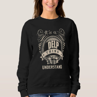 It's a DELP Thing Sweatshirt