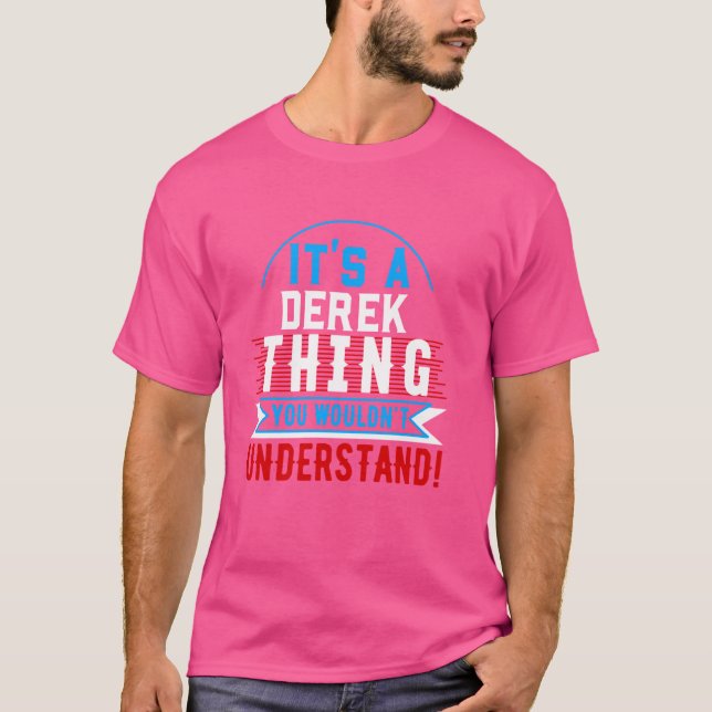It's A DEREK Thing You Wouldn't Understand T-Shirt (Front)