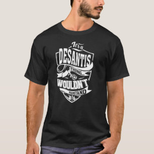 It's a DESANTIS Thing T-Shirt