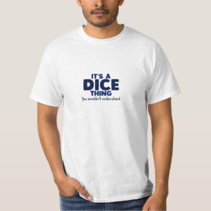 It's a Dice Thing Surname T-Shirt