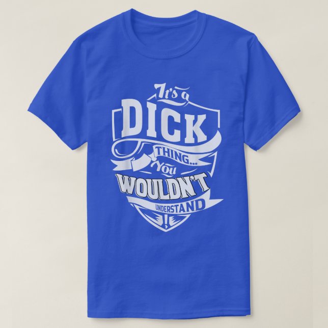 It's A Dick Thing Gifts T-shirt5433 T-Shirt (Design Front)