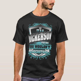 It's A DICKERSON Thing You Wouldn't Understand Cla T-Shirt