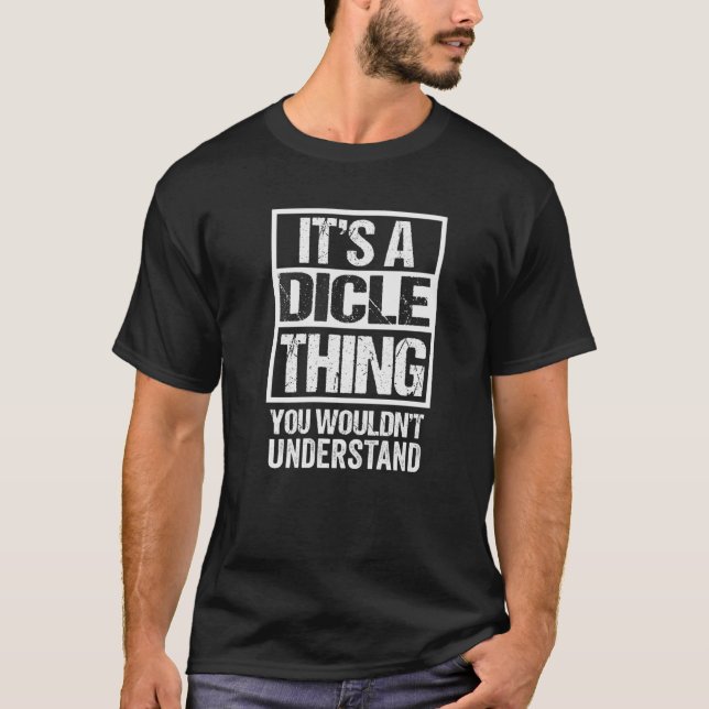 It's A Dicle Thing You Wouldn't Understand First N T-Shirt (Front)