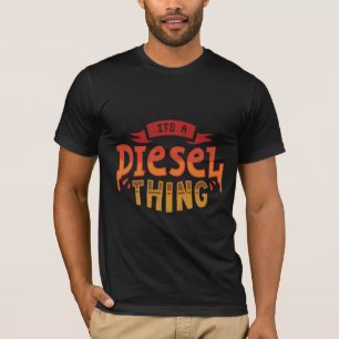 It's A Diesel Thing Truck Driver Trucker Gift T-Shirt