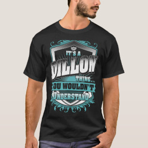 It's A DILLON Thing You Wouldn't Understand Classi T-Shirt