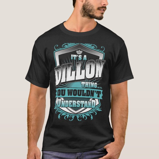 It's A DILLON Thing You Wouldn't Understand Classi T-Shirt (Front)
