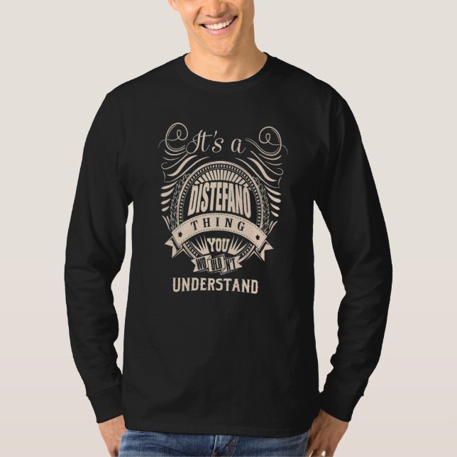 It's a DISTEFANO thing you wouldn't understand T-Shirt (Front)