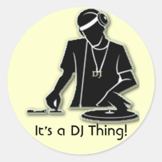 It's a DJ Thing! Classic Round Sticker